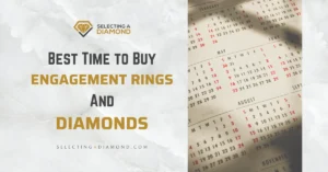 Best Time to Buy Engagement Rings & Diamonds