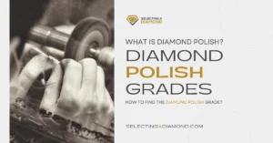 Diamond Polish Grades Explained