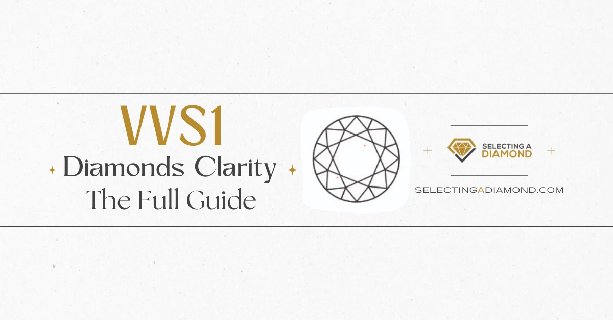 VVS1 Diamonds Clarity - The Full Guide - VVS1 Diamonds Review - All You Need to Know