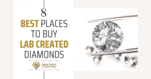 8 Best Places to Buy Lab Created Diamonds