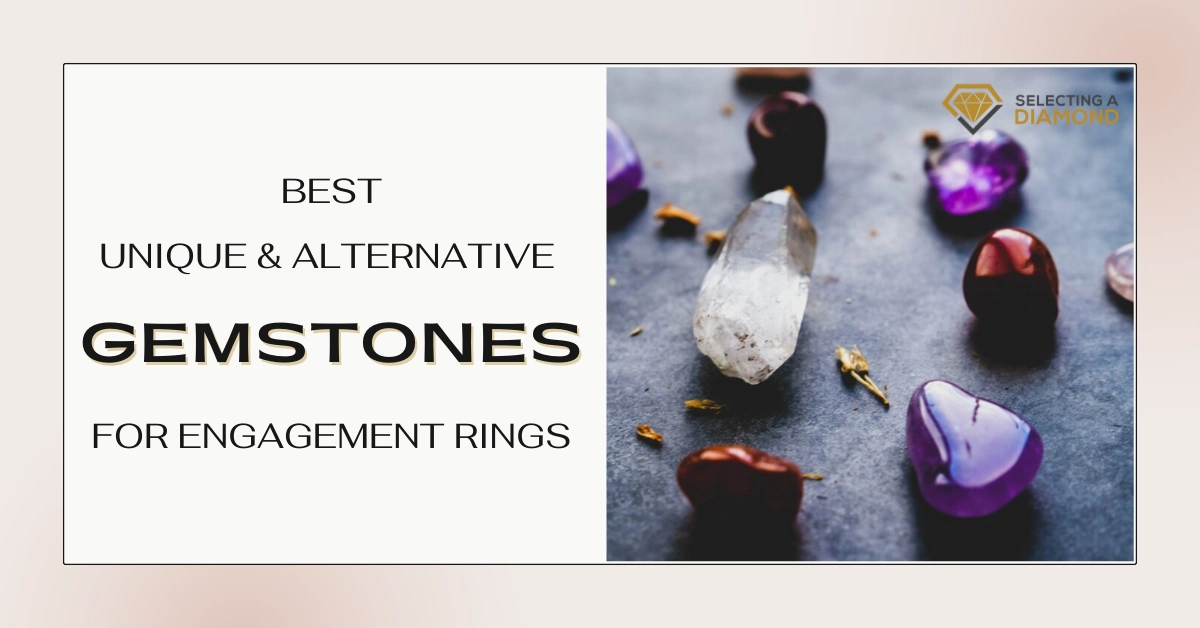 Best Unique & Alternative Gemstones for Engagement Rings