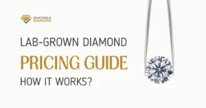 Lab Grown Diamond Pricing Guide How it Works