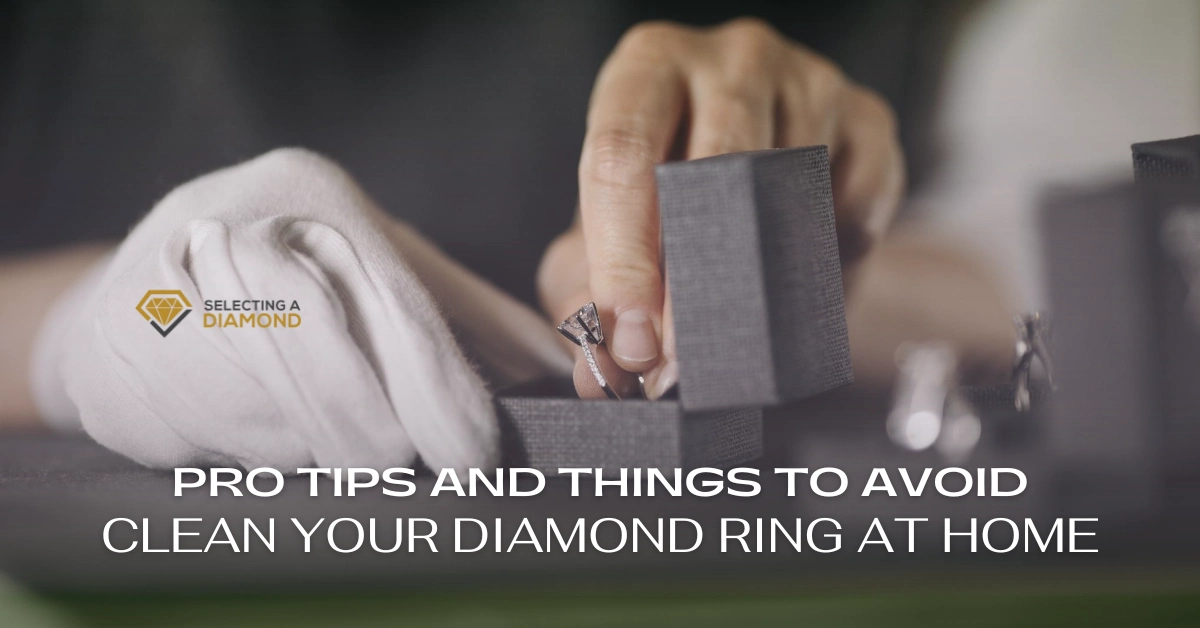 Clean Your Diamond Ring at Home: Pro Tips and Things to Avoid - Best Jewelry Cleaners