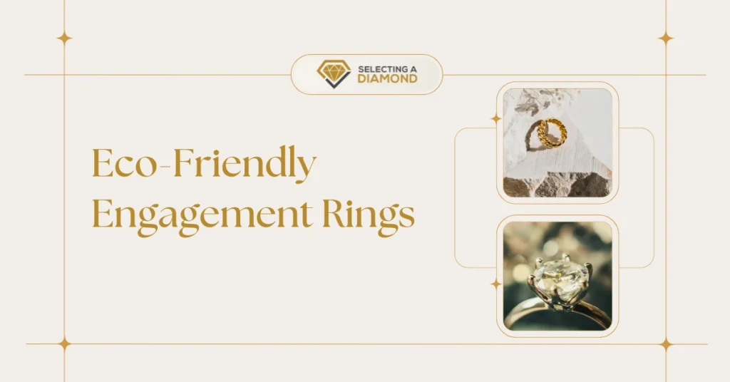 Guide to Eco-Friendly Engagement Rings