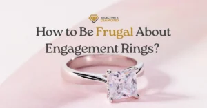 Frugal about engagement rings