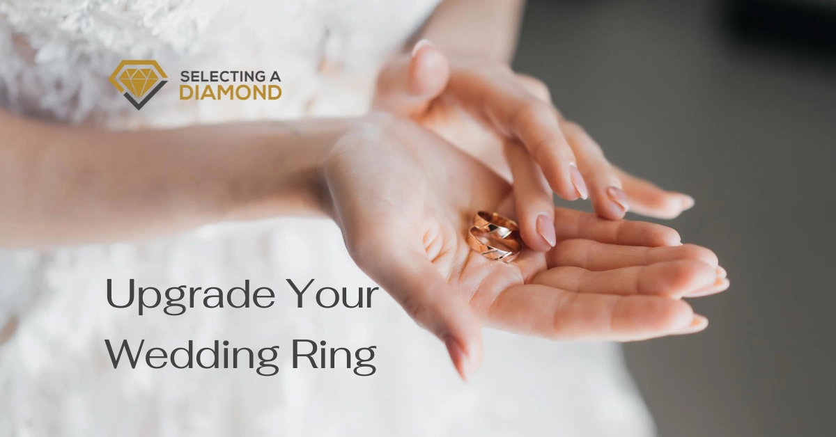 upgrade your wedding ring