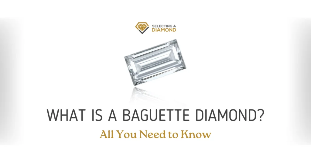 What Is a Baguette Diamond