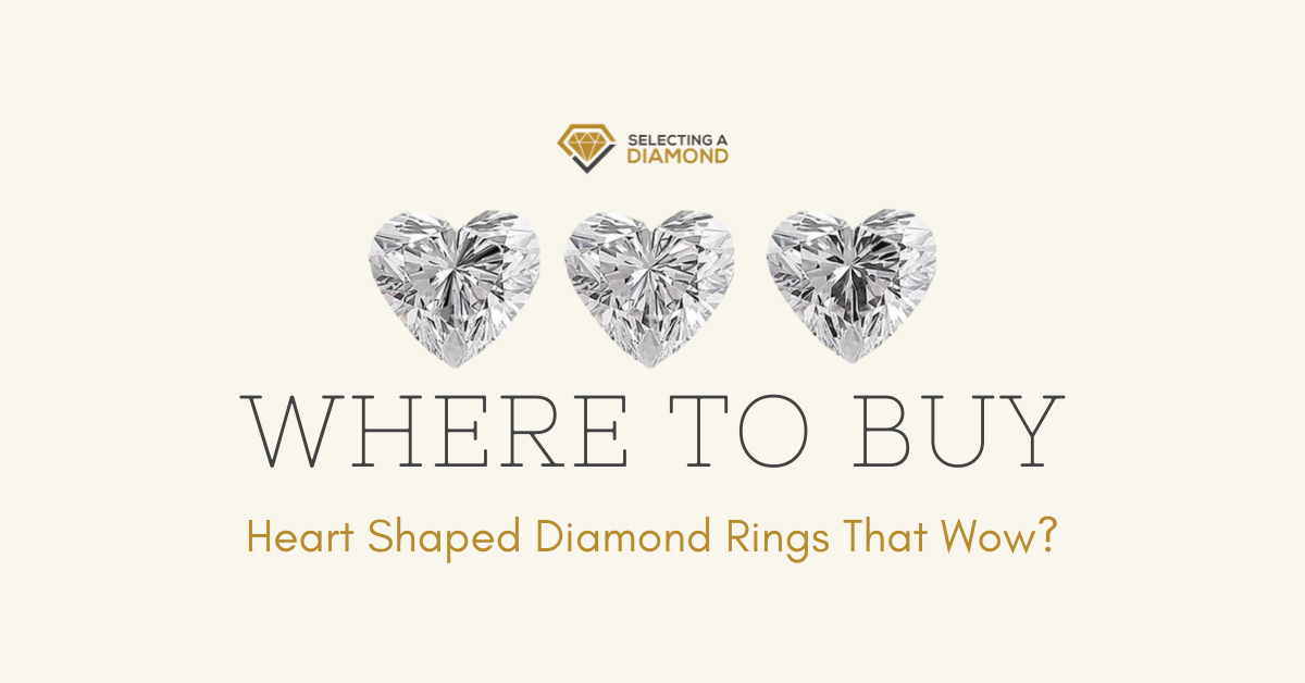 Where to Buy Heart Shaped Diamond Rings That Wow